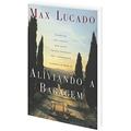 Ler Aliviando a bagagem, do autor Max Lucado