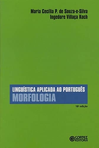 Linguística aplicada ao português: morfologia, do autor Ingedore G. Villaça Koch