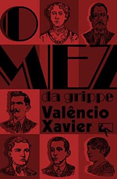 O Mez da Grippe, do autor Valêncio Xavier
