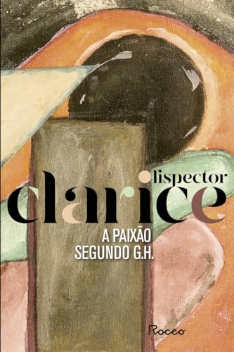 Ler A paixão segundo G. H.: Edição comemorativa, do autor Clarice Lispector