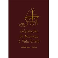 Celebrações da Iniciação à Vida Cristã: Adultos, jovens e crianças, do autor NUCAP - Núcleo de Catequese Paulinas