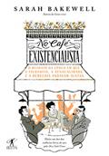 Ler No café existencialista, do autor Sarah Bakewell Ler No café existencialista, do autor Sarah Bakewell