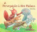 Ler A perseguição à noz maluca, do autor Kathryn White