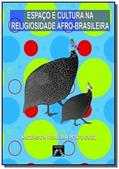 Ler Espaço e Cultura na Religiosidade Afro-Brasileira, do autor Anderson Pereira Portuguez Ler Espaço e Cultura na Religiosidade Afro-Brasileira, do autor Anderson Pereira Portuguez