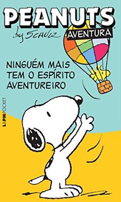 Peanuts: Ninguém Mais tem o Espírito Aventureiro, do autor Charles M. Schulz