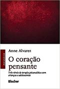 Ler O Coração Pensante: Três Níveis de Terapia Psicanalítica com Crianças e Adolescentes, do autor Anne Alvarez Ler O Coração Pensante: Três Níveis de Terapia Psicanalítica com Crianças e Adolescentes, do autor Anne Alvarez