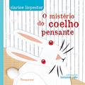 Ler O mistério do coelho pensante, do autor Clarice Lispector