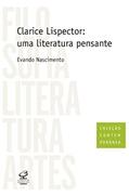Ler Clarice Lispector: Uma literatura pensante: Uma literatura pensante, do autor Evando Nascimento