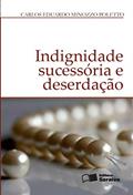 Ler Indignidade sucessória e deserdação - 1ª edição de 2012, do autor Carlos Eduardo Minozzo Poletto