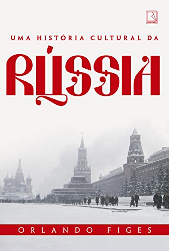 Ler Uma história cultural da Rússia, do autor Orlando Figes