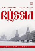 Ler Uma história cultural da Rússia, do autor Orlando Figes Ler Uma história cultural da Rússia, do autor Orlando Figes