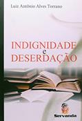 Ler Indignidade e Deserdação, do autor Luiz Antonio Alves Torrano Ler Indignidade e Deserdação, do autor Luiz Antonio Alves Torrano
