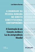 Ler A dignidade da pessoa humana no direito constitucional contemporâneo, do autor Luís Roberto Barroso Ler A dignidade da pessoa humana no direito constitucional contemporâneo, do autor Luís Roberto Barroso