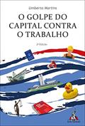Ler O Golpe do Capital Contra o Trabalho, do autor Umberto Martins