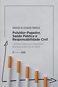 Ler Poluidor-Pagador, Saúde Pública e Responsabilidade Civil - 2021, do autor Vinícius De Azevedo Fonseca Ler Poluidor-Pagador, Saúde Pública e Responsabilidade Civil - 2021, do autor Vinícius De Azevedo Fonseca