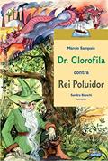 Ler Dr. Clorofila contra Rei Poluidor, do autor Márcio Sampaio Ler Dr. Clorofila contra Rei Poluidor, do autor Márcio Sampaio