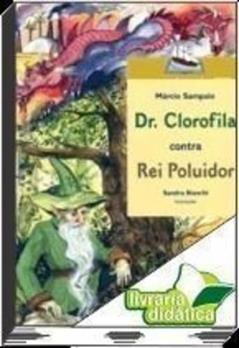 Dr. Clorofila Contra Rei Poluidor, do autor Márcio Sampaio