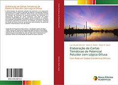 Elaboração de Cartas Temáticas de Potencial Poluidor com Lógica Difusa: Com Base em Dados Econômicos Oficiais, do autor Luiz Cláudio Dalmolin; Nilson R. Modro; Rafael M. Sperb