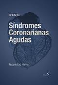 Ler Síndromes Coronarianas Agudas, do autor Roberto Luiz Marino