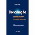 Ler Conciliação prática interdisciplinar e ferramentas para a satisfação do jurisdicionado, do autor Susana Bruno