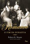 Ler Os Romanov: O fim da dinastia, do autor Robert K. Massie