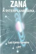 Ler Zana. A Interplanetaria, do autor Luis Carlos Carneiro