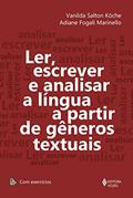 Ler Ler, escrever e analisar a língua a partir de gêneros textuais, do autor Vanilda Salton Köche; Adiane Fogali Marinello Ler Ler, escrever e analisar a língua a partir de gêneros textuais, do autor Vanilda Salton Köche; Adiane Fogali Marinello