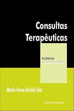 Consultas Terapêuticas: uma Prática Clínica de D. W. Winnicott, do autor Maria Ivone Accioly Lins