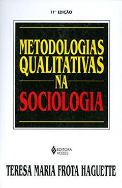 Metodologias qualitativas na sociologia, do autor Tereza Maria Frota Haguette