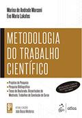 Ler Metodologia do Trabalho Científico, do autor Eva Maria LAKATOS; Marina de Andrade MARCONI