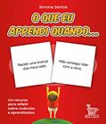 Ler O que aprendi quando ...: Um recurso para refletir sobre vivências e aprendizados, do autor Simone Santos