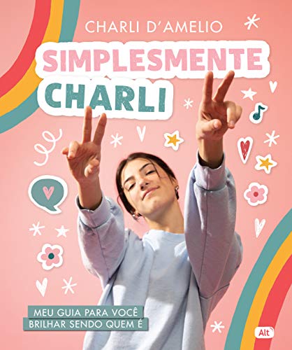 Ler Simplesmente Charli: Meu guia para você brilhar sendo quem é, do autor Charli D'Amelio