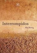 Ler Interrompidos, do autor Alê Motta
