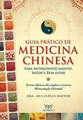 Ler Guia Prático de Medicina Chinesa: Para Autoconhecimento, Saúde e Bem-estar, do autor Dra. Ana Clélia Mattos