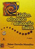 Ler Ludico, Educacao E Educacao Fisica, do autor Nelson Carvalho Marcelino