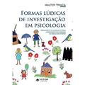 Formas Lúdicas de Investigação em Psicologia. Procedimento de Desenhos-Estórias e Procedimento de Desenhos de Família com Estórias, do autor Walter Trinca