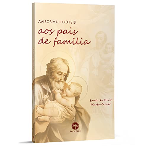 Ler Avisos Muito Úteis aos Pais de Família, do autor Santo António Maria Claret