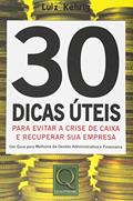 Ler 30 Dicas Úteis Para Evitar a Crise de Caixa e Recuperar a Sua Empresa, do autor Luiz Kehrig Ler 30 Dicas Úteis Para Evitar a Crise de Caixa e Recuperar a Sua Empresa, do autor Luiz Kehrig
