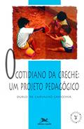 Ler O cotidiano da creche: Um projeto pedagógico: Um projeto pedagógico, do autor Durlei de Carvalho Cavicchia