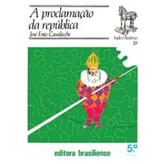A Proclamação da Republica, do autor Jose Enio Casalecchi