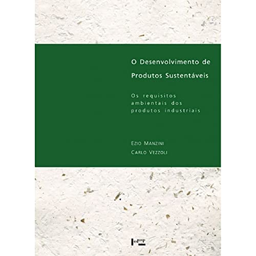 Ler O Desenvolvimento de Produtos Sustentáveis. Os Requisitos Ambientais dos Produtos Industriais, do autor Ezio Manzini; Carlo Vezzoli
