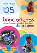 Ler 125 brincadeiras para crianças de 1 a 3 anos, do autor Jackie Silberg Ler 125 brincadeiras para crianças de 1 a 3 anos, do autor Jackie Silberg
