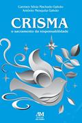 Ler Crisma - o sacramento da responsabilidade, do autor Carmem S. Galvão; Antônio Gal