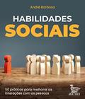 Ler Habilidades sociais: 50 práticas para melhorar as interações com as pessoas, do autor André Barbosa Ler Habilidades sociais: 50 práticas para melhorar as interações com as pessoas, do autor André Barbosa