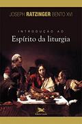 Ler Introdução ao espírito da liturgia, do autor Joseph (Bento XVI) Ratzinger