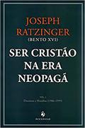 Ler Ser Cristão na Era Neopagã I, do autor Joseph Ratzinger (Bento XVI) Ler Ser Cristão na Era Neopagã I, do autor Joseph Ratzinger (Bento XVI)