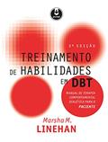 Ler Treinamento de Habilidades em DBT: Manual de Terapia Comportamental Dialética para o Paciente, do autor Marsha M. Linehan