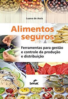 Alimentos seguros: ferramentas para gestão e controle da produção e distribuição, do autor Luana de Assis