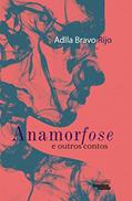 Ler Anamorfose: E outros contos, do autor Adla Bravo Rijo