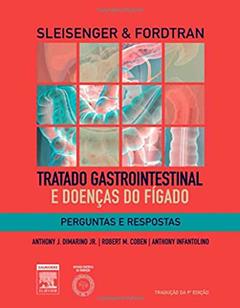 Sleisenger & Fordtran's Perguntas e respostas em tratado gastrointestinal e doenças do fígado, do autor Anthony DiMarino